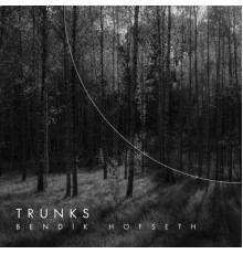 Bendik Hofseth - Trunks