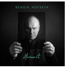 Bendik Hofseth - Atonement