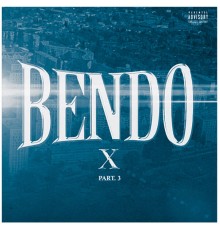 Bendo - Bendo X, Pt. 3