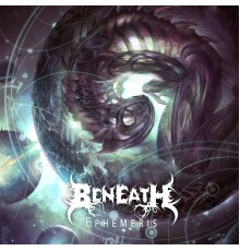 Beneath - Ephemeris