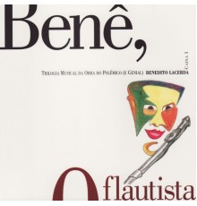 Benedito Lacerda & Paulo Flores - Benê, O Flautista