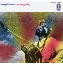 Bengali Bauls - At Big Pink