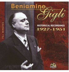 Beniamino Gigli - Historical Recordings