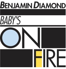 Benjamin Diamond - Baby's on Fire