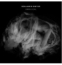 Benjamin Dwyer - Umbilical