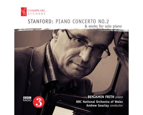 Benjamin Frith, BBC National Orchestra of Wales & Andrew Gourlay - Stanford: Piano Concerto No. 2 & Works for Solo Piano Benjamin Frith, BBC National Orchestra of Wales & Andrew Gourlay - Stanford: Piano Concerto No. 2 & Works for Solo Piano