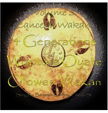 Benjamin Godfrey Chipps Sr. - 4 Generations Woptura Oyate Olowan Wakan, Vol. 3: Cancega Wakan