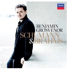 Benjamin Grosvenor - Schumann & Brahms