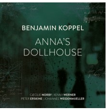 Benjamin Koppel - Anna's Dollhouse