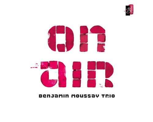 Benjamin Moussay Trio - On Air