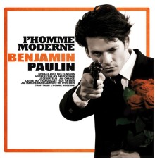 Benjamin Paulin - L'homme moderne