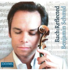 Benjamin Schmid - Bach:Reflected