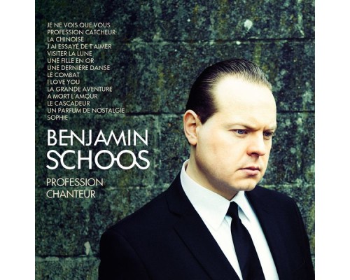 Benjamin Schoos - Profession chanteur