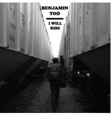 Benjamin Tod - I Will Rise