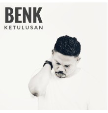 Benk - Ketulusan