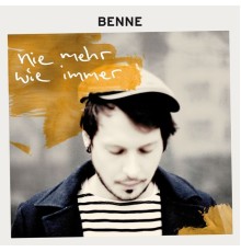 Benne - Nie mehr wie immer