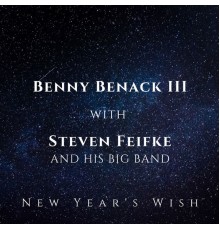 Benny Benack III & Steven Feifke - New Year's Wish