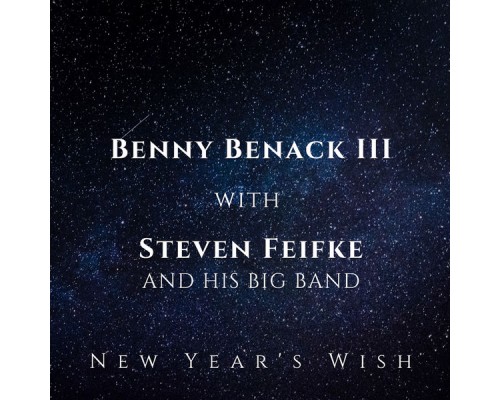 Benny Benack III & Steven Feifke - New Year's Wish Benny Benack III & Steven Feifke - New Year's Wish