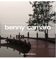 Benny Camaro - Take You Down