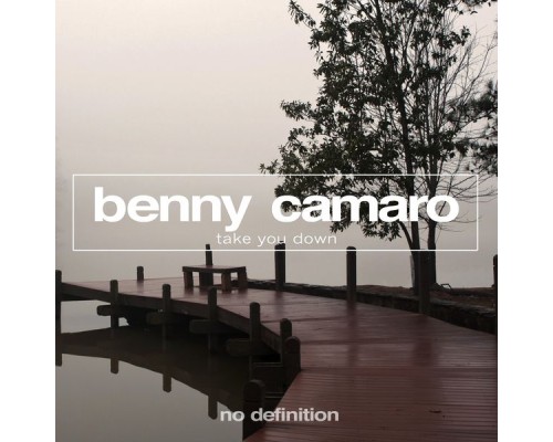 Benny Camaro - Take You Down