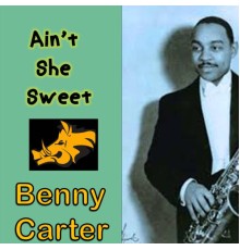 Benny Carter - Ain't She Sweet