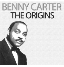 Benny Carter - The Origins