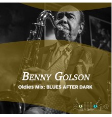 Benny Golson - Oldies Mix: Blues After Dark