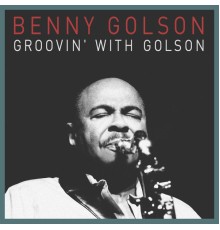 Benny Golson - Grooving with Golson