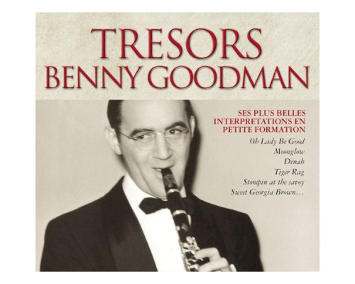 Benny Goodman - Trésors Benny Goodman