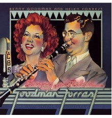 Benny Goodman - Benny Goodman & Helen Forrest --The Original Recordings Of The 1940's (Rechanneled Stereo Version)