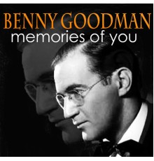 Benny Goodman - Memories of You