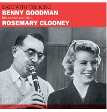 Benny Goodman & Rosemary Clooney - Date with the King (Bonus Track Version)
