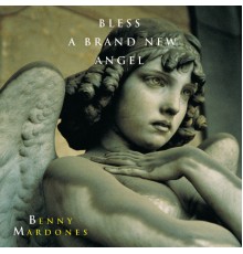 Benny Mardones - Bless A Brand New Angel (Album Version)