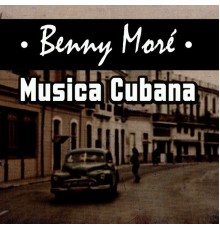 Benny Moré - Musica Cubana