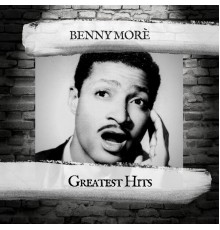 Benny Morè - Greatest Hits