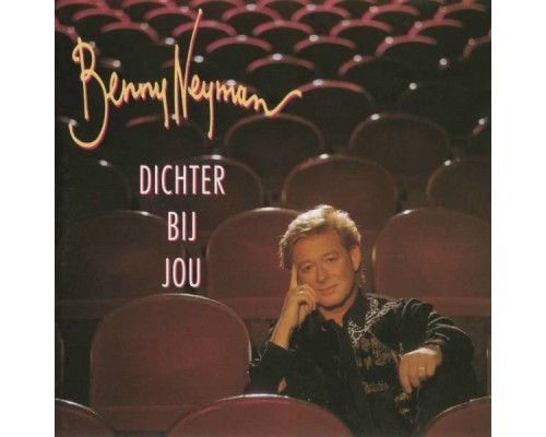 Benny Neyman - Dichter Bij Jou