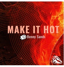 Benny Sands - Make It Hot