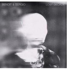 Benoit & Sergio - Lost Decade