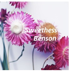 Benson - Sweethess