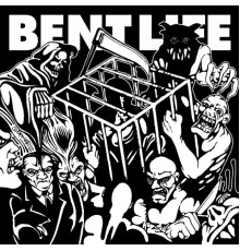 Bent Life - Bent Life