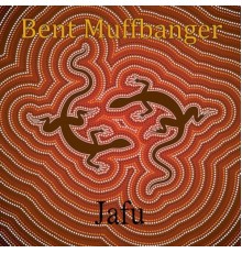 Bent Muffbanger - Jafu