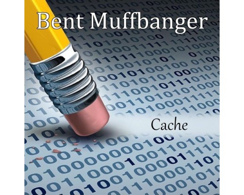 Bent Muffbanger - Cache