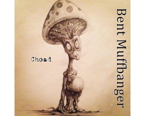 Bent Muffbanger - Choad