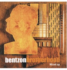 Bentzon Brotherhood - Wired Up
