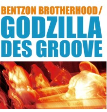 Bentzon Brotherhood - Godzilla Des Groove
