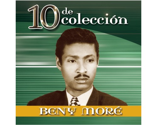 Beny Moré - 10 De Colección