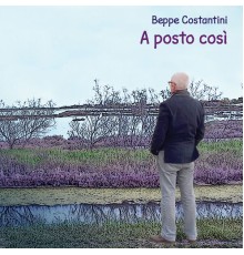 Beppe Costantini - A posto così