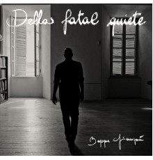 Beppe Giampà - Della fatal quiete