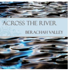 Berachah Valley - Across the River