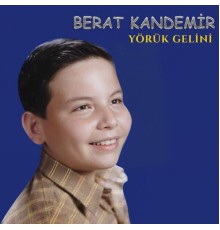 Berat Kandemir - Yörük Gelini